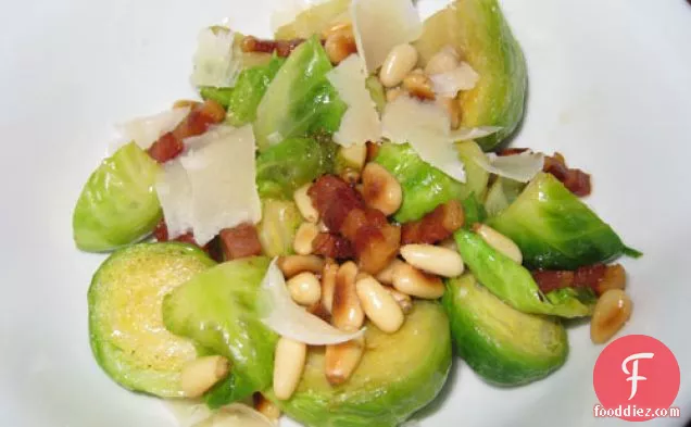 Brussels Sprouts With Pancetta, Pine Nuts And Parmigiano Reggiano
