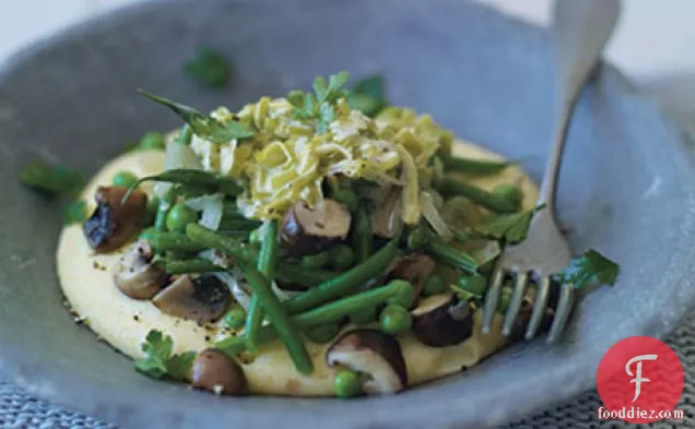 Polenta with Green Beans, Mushrooms, Peas, and Leeks