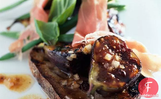Grilled Fig Toasts With Prosciutto And Green Beans