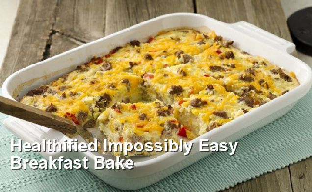 Healthified Impossibly Easy Breakfast Bake - Gluten Free Recipes