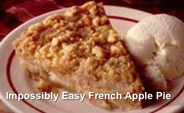 Impossibly Easy French Apple Pie - American Recipes