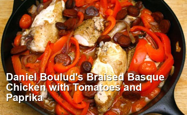 Daniel Boulud's Braised Basque Chicken With Tomatoes And Paprika ...