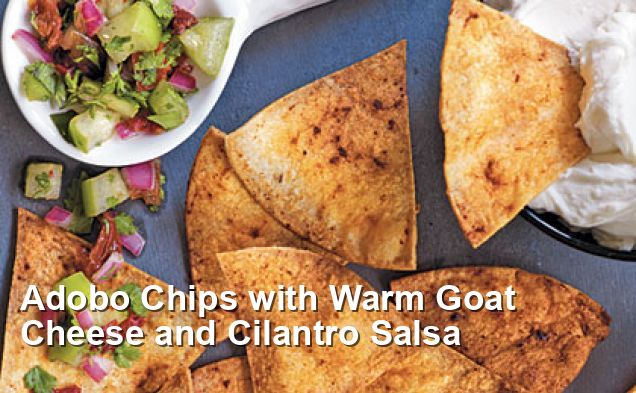 Adobo Chips with Warm Goat Cheese and Cilantro Salsa - Mexican Recipes