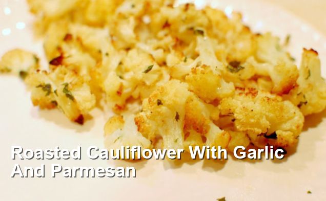 Roasted Cauliflower With Garlic And Parmesan - Gluten Free Recipes