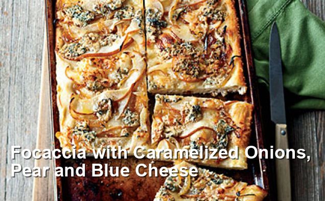 Focaccia With Caramelized Onions, Pear And Blue Cheese - Mediterranean ...