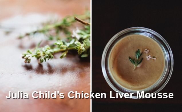 Julia Child’s Chicken Liver Mousse - Gluten Free Recipes