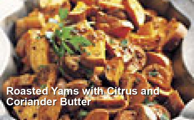 Roasted Yams With Citrus And Coriander Butter Gluten Free Recipes