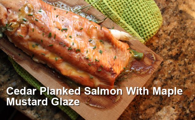 Cedar Planked Salmon With Maple Mustard Glaze - Gluten Free Recipes