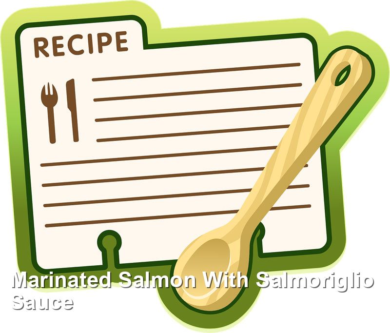 Marinated Salmon With Salmoriglio Sauce Pescatarian Recipes